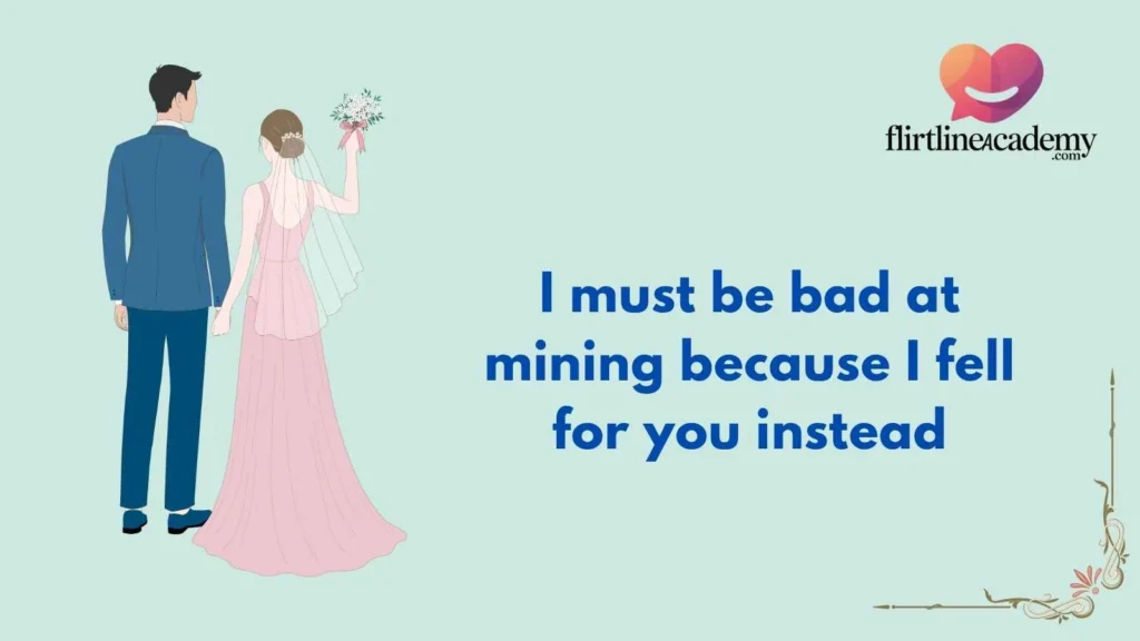 Funny Mine Pick Up Lines